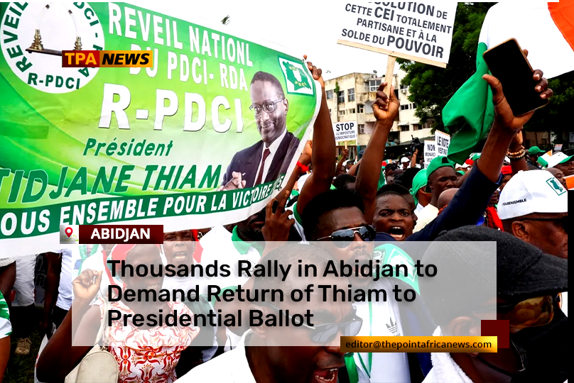 Thiam- Thousands March in Abidjan to Demand Thiam’s Return to Presidential Race