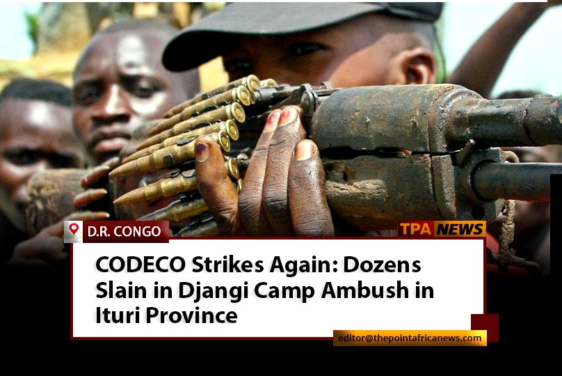 codeco-strikes-again DR Congo: Djangi Camp Targeted, 10 Fatalities Reported by AFP